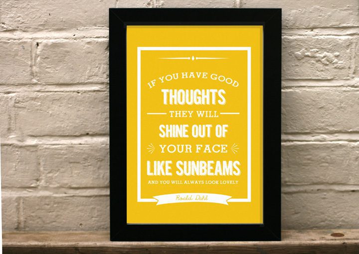 Roald Dahl Print / If you have good thoughts