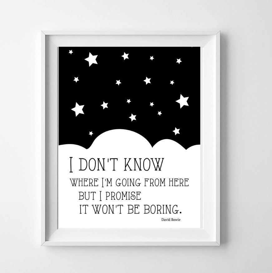 David Bowie print - I don't know where I'm going from here