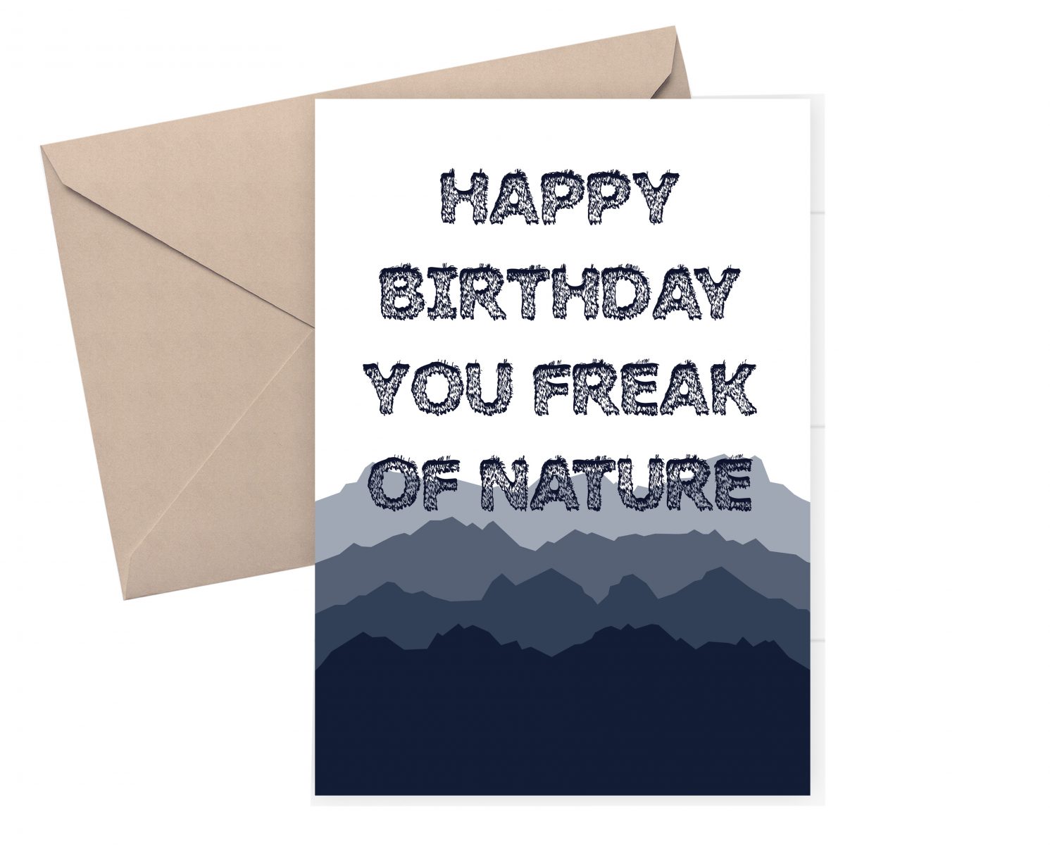 Funny birthday card - Happy Birthday you freak of nature