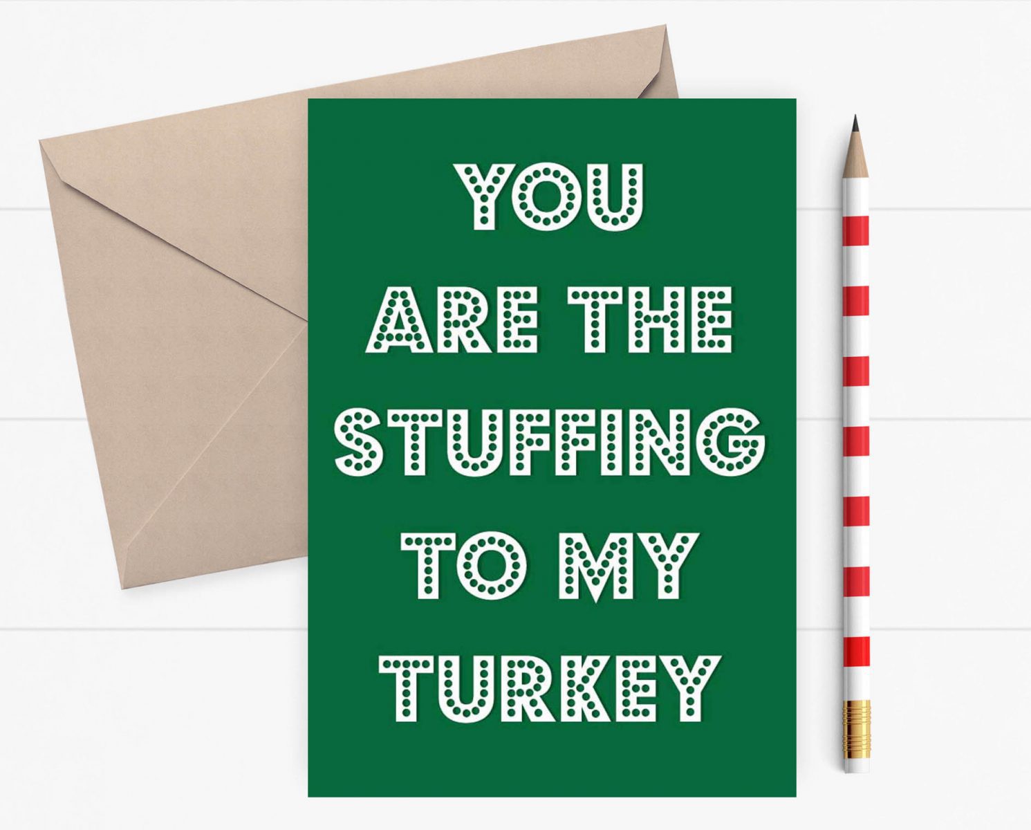Funny Christmas card - You are the stuffing to my turkey