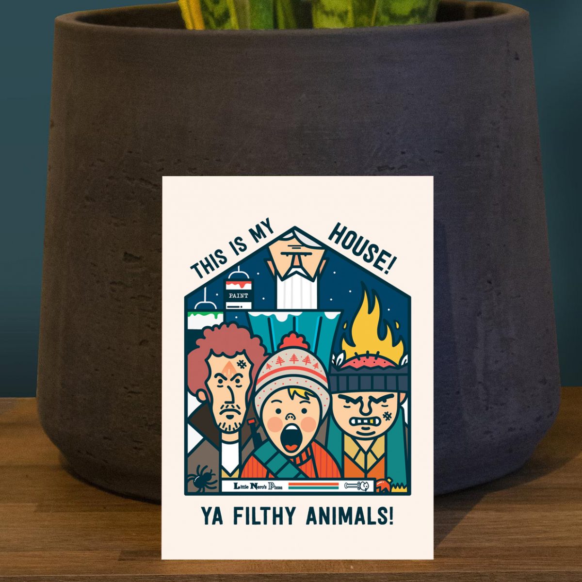 This is my House! Ya Filthy Animals! Home Alone Print