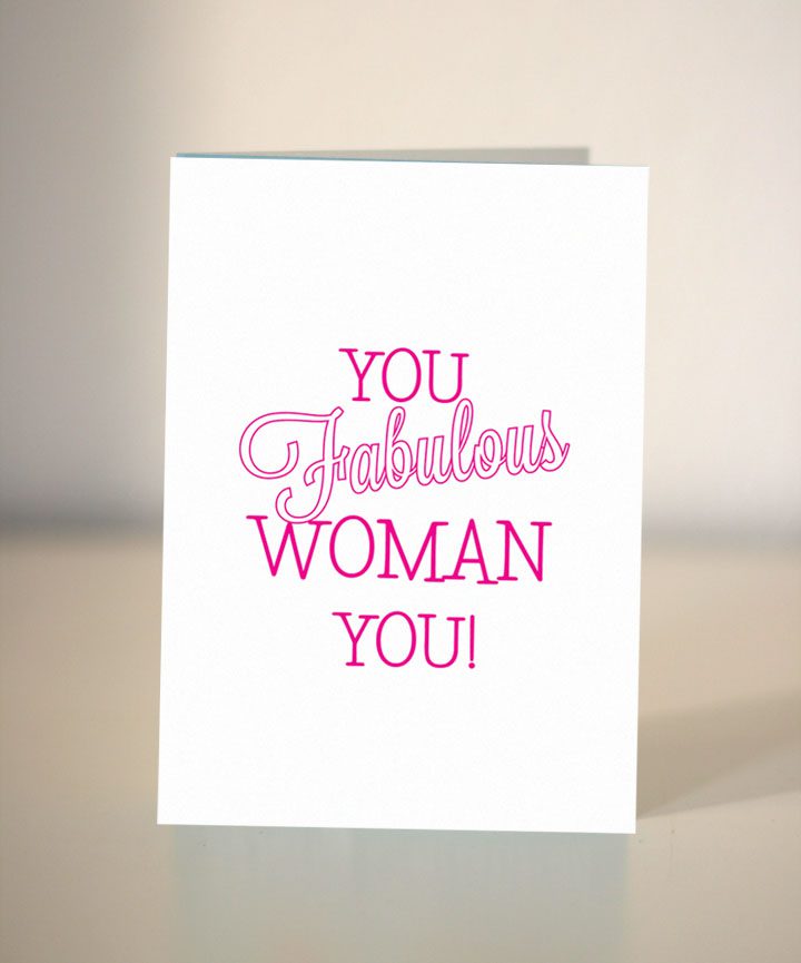 You fabulous Woman you - Birthday card for a strong, fabulous woman